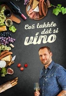 Což takhle dát si víno – 8.díl – Vinařský speciál